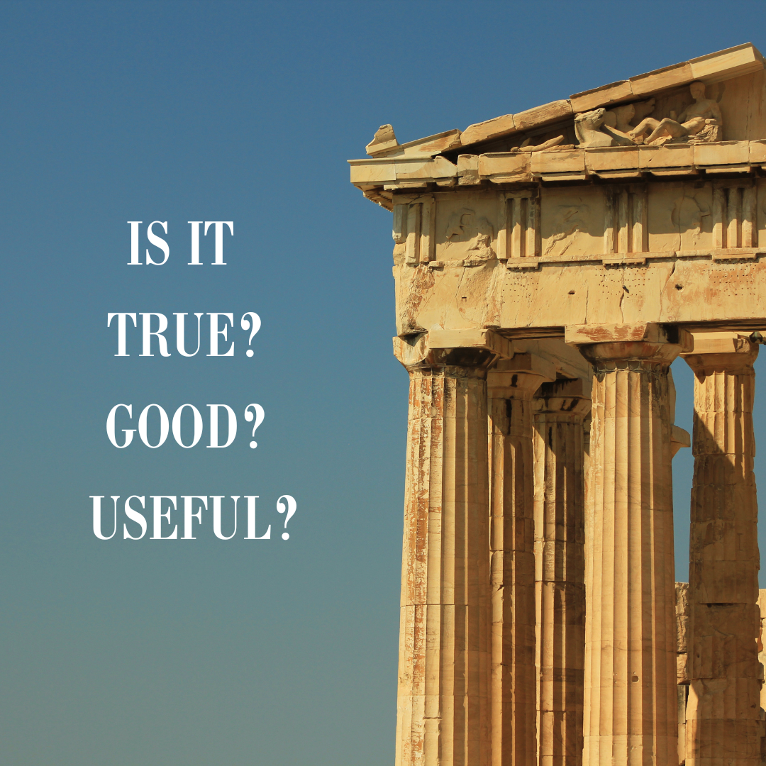 Photo of the Parthenon against a blue sky. The words "Is it true, good, useful? are imposed over the sky